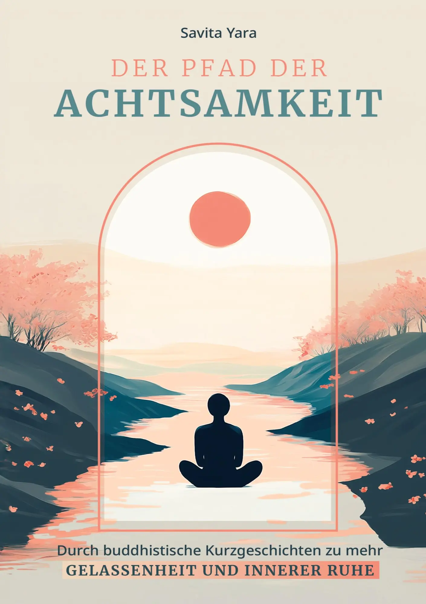 Cover: 9783691040531 | Der Pfad der Achtsamkeit | Savita Yara | Taschenbuch | 238 S. | 2025
