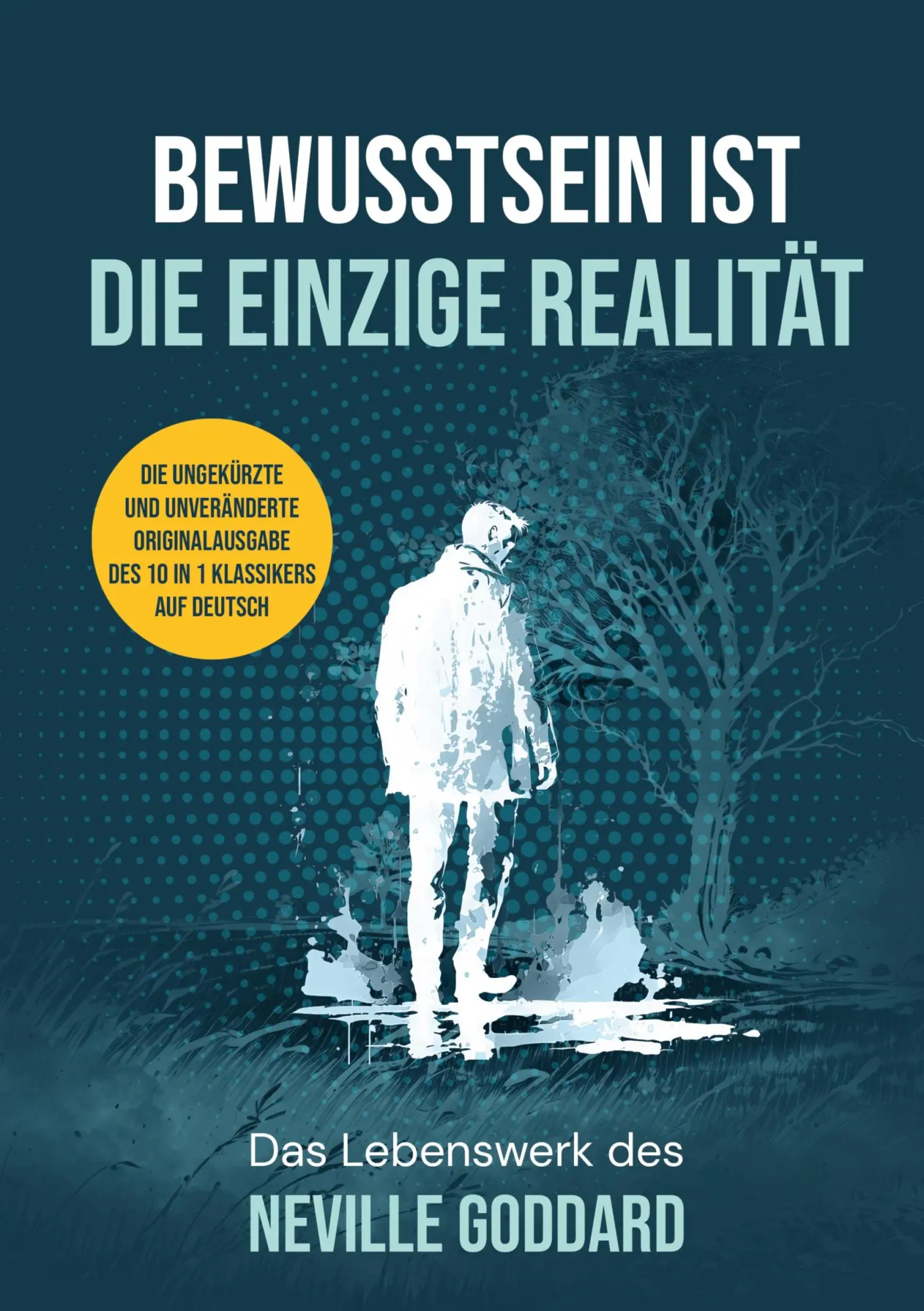 Cover: 9783750440531 | Bewusstsein ist die einzige Realität | Neville Goddard (u. a.) | Buch