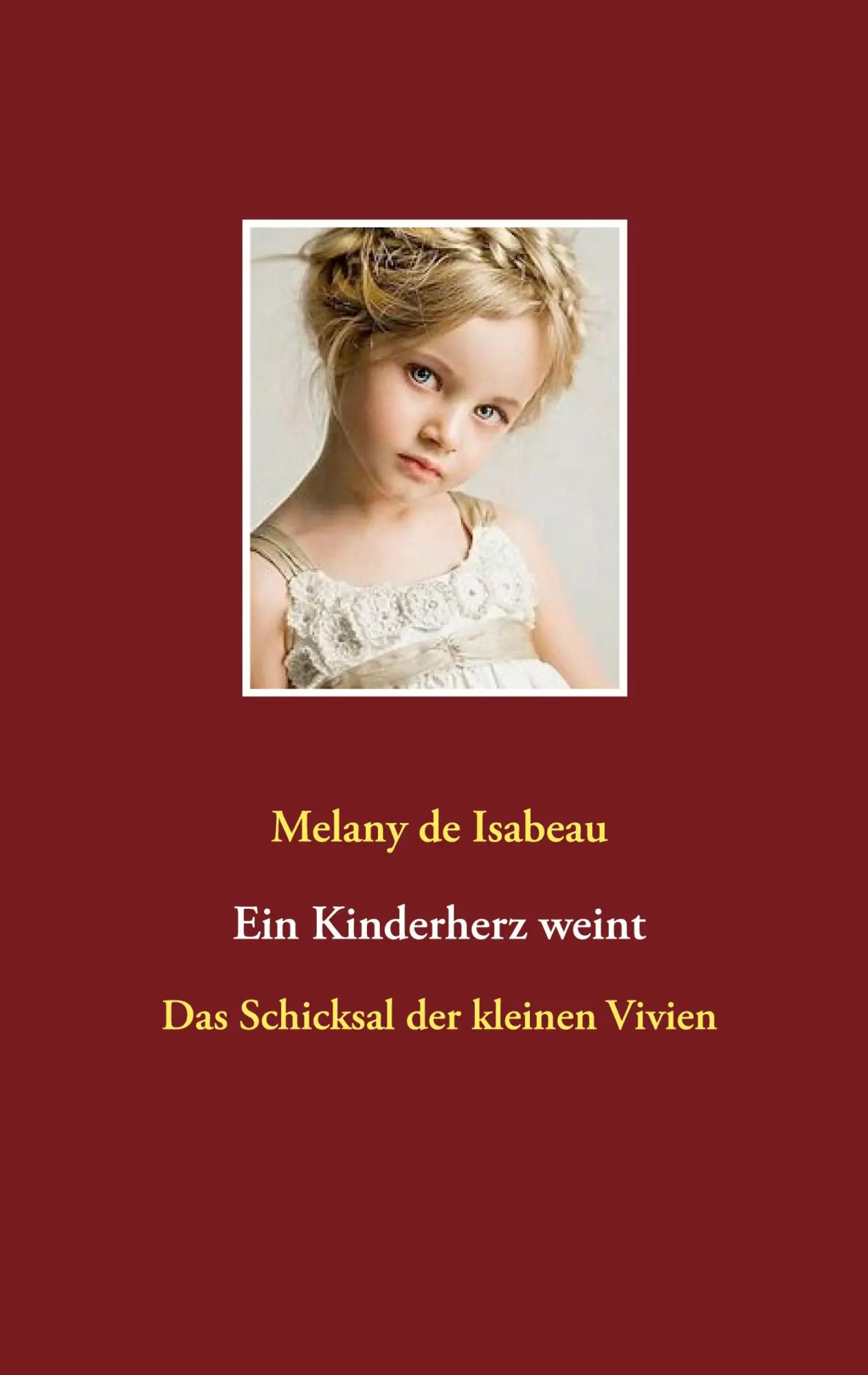 Ein Kinderherz weint: Das Schicksal der kleinen Vivien
