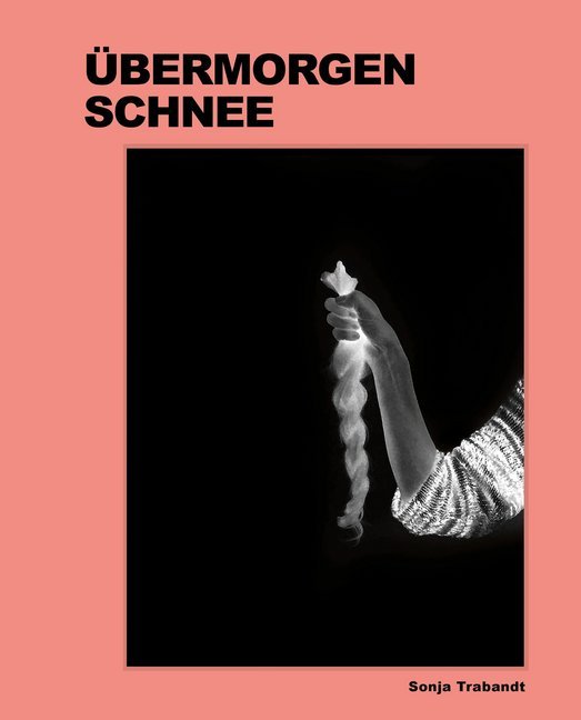 Cover: 9783960700531 | Übermorgen Schnee | Sonja Trabandt | Buch | 128 S. | Deutsch | 2020