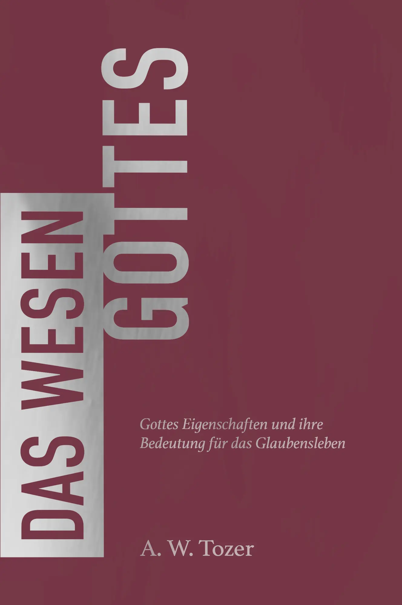 Cover: 9783969570531 | Das Wesen Gottes | Aiden Wilson Tozer | Buch | Buch | EBTC