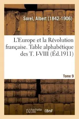 Cover: 9782329020631 | L'Europe Et La Révolution Française. Tome 9. Table Alphabétique Des...