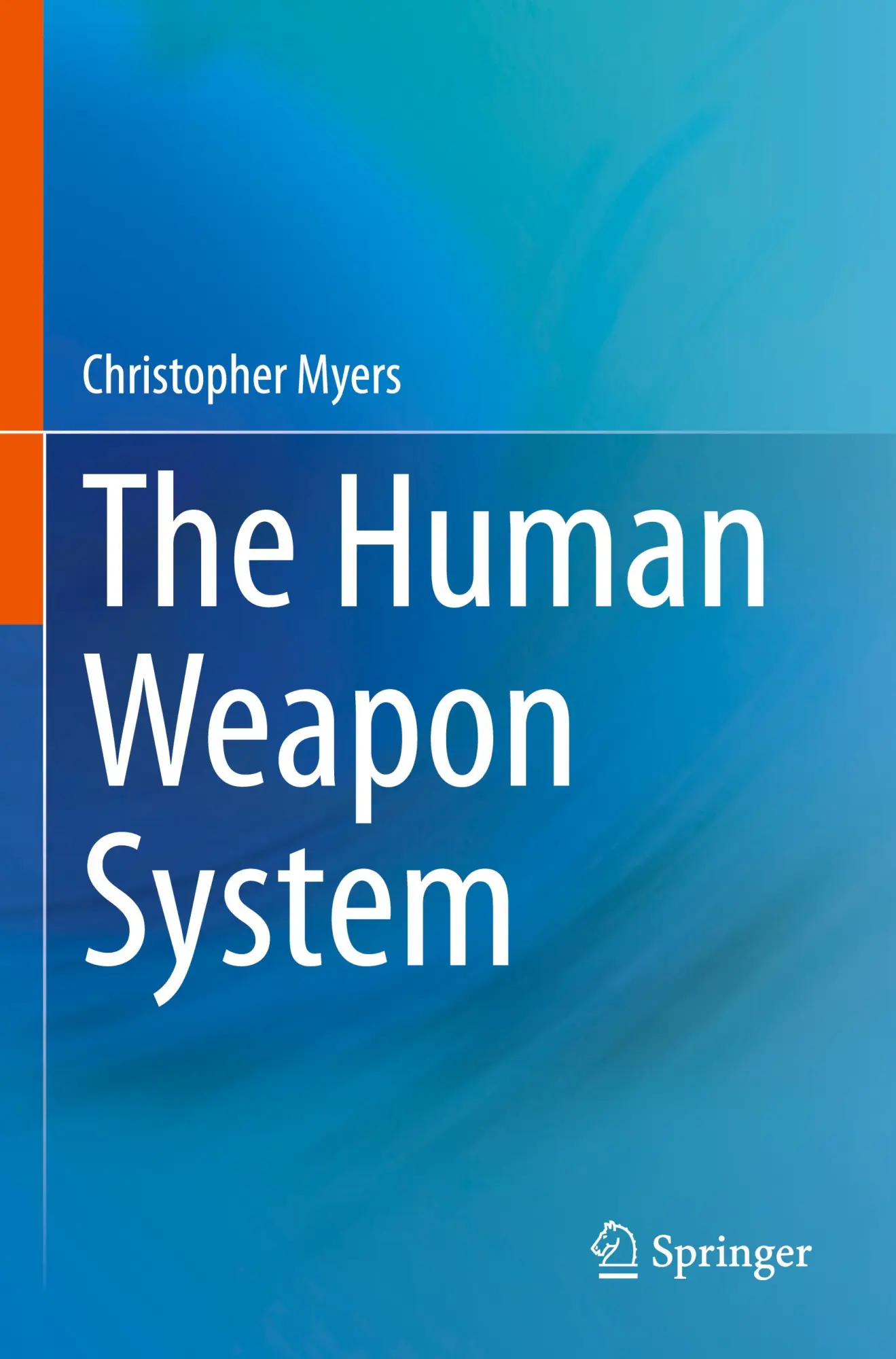 Cover: 9783031450631 | The Human Weapon System | Christopher Myers | Taschenbuch | xiv | 2024
