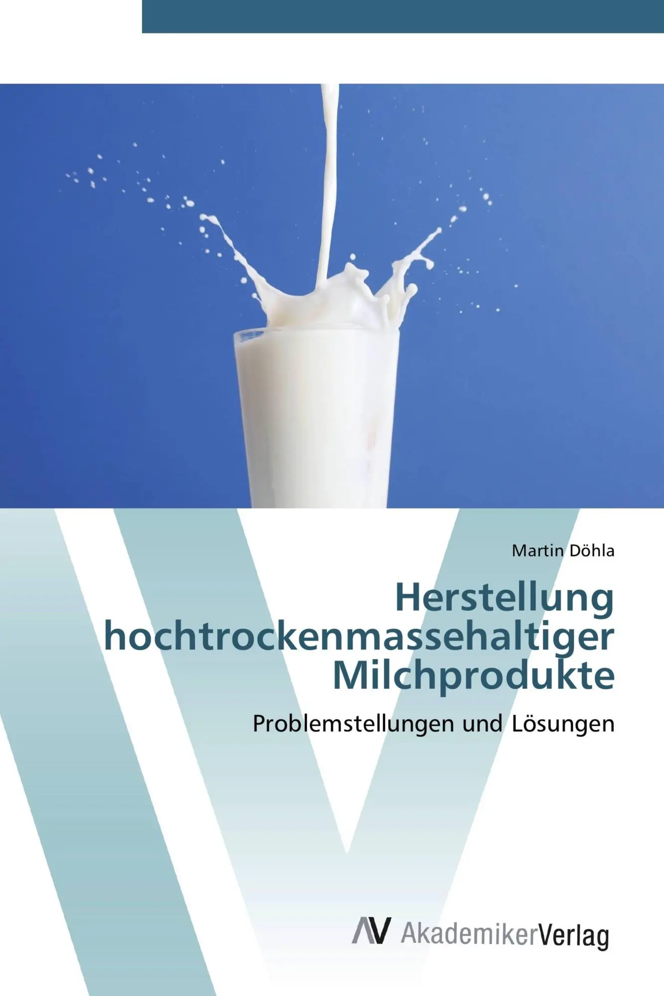 Cover: 9783639410631 | Herstellung hochtrockenmassehaltiger Milchprodukte | Martin Döhla