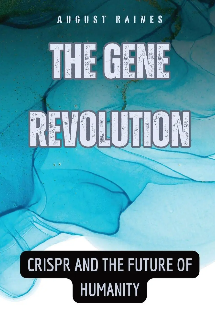 Cover: 9798330230631 | The Gene Revolution | CRISPR and the Future of Humanity | Raines