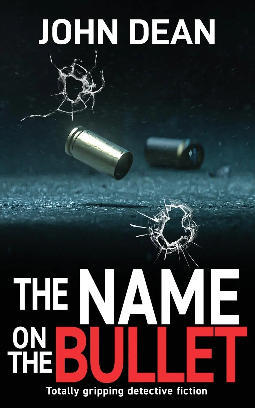 Cover: 9781804620731 | THE NAME ON THE BULLET | Totally gripping detective fiction | Dean