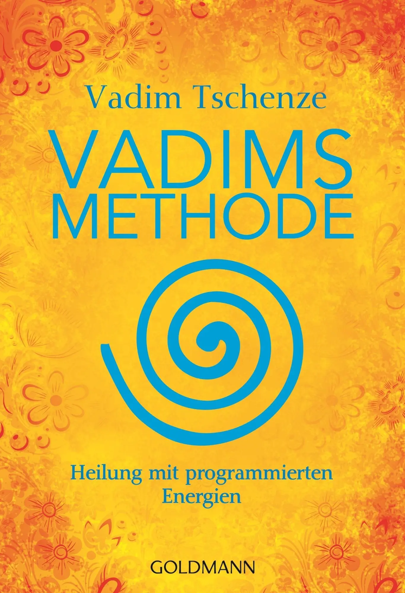 Cover: 9783442220731 | Vadims Methode | Heilung mit programmierten Energien | Vadim Tschenze