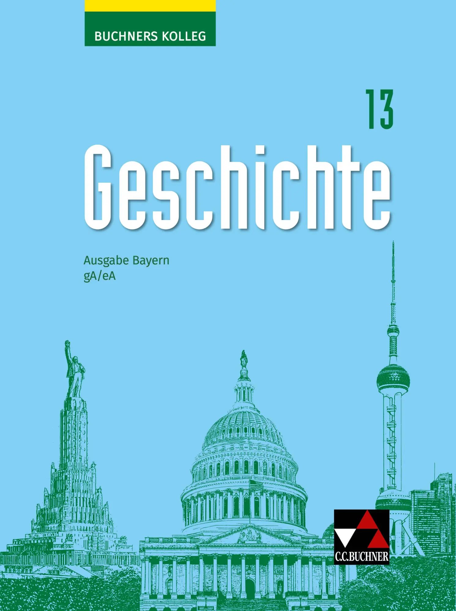 Cover: 9783661320731 | Buchners Kolleg Geschichte Bayern 13 gA/eA - neu | gA/eA | Buch | 2025