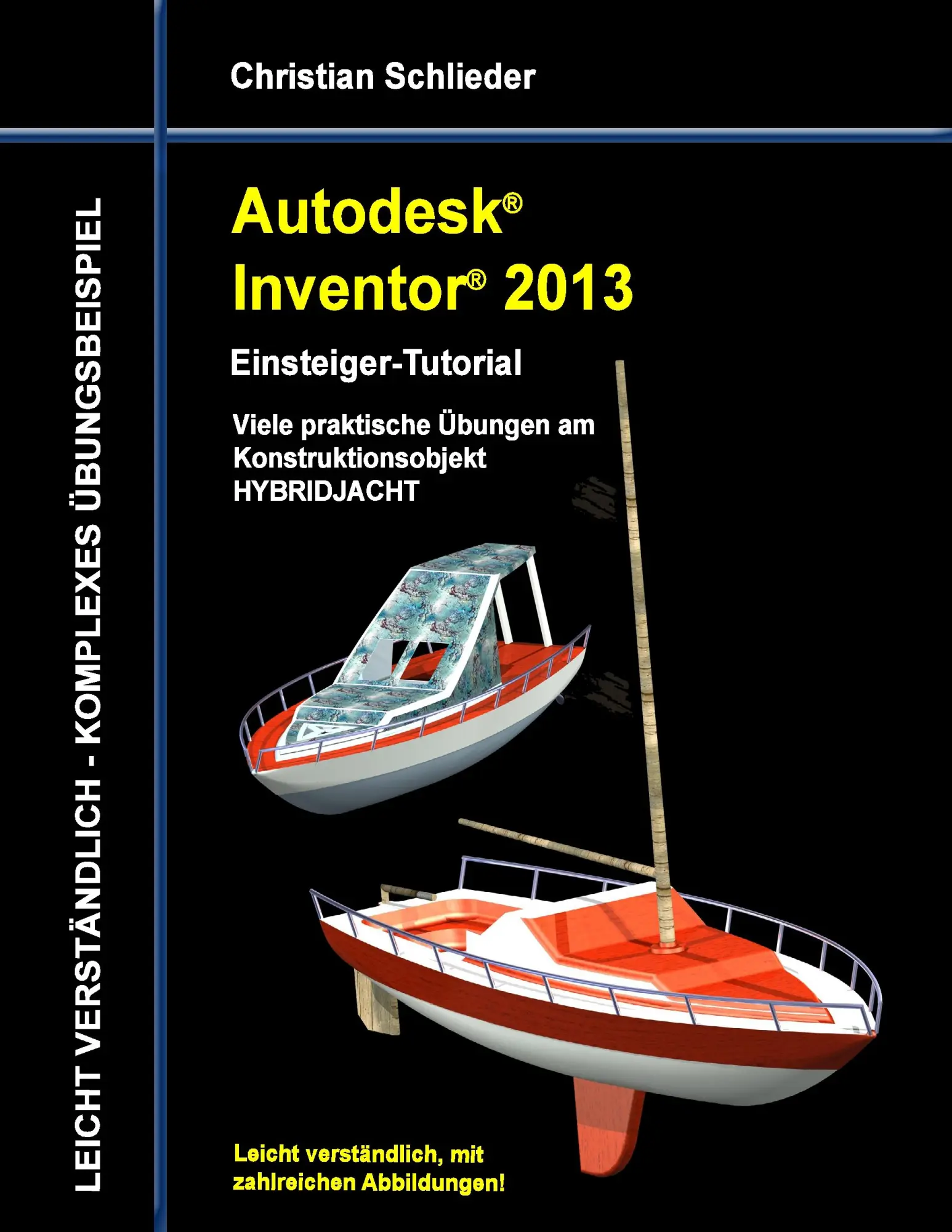 Cover: 9783848220731 | Autodesk Inventor 2013 - Einsteiger-Tutorial | Christian Schlieder