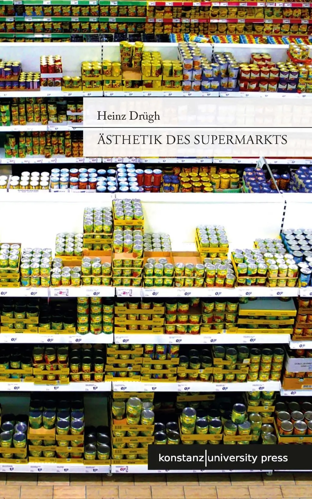 Cover: 9783862530731 | Ästhetik des Supermarkts | Heinz Drügh | Taschenbuch | Deutsch | 2015