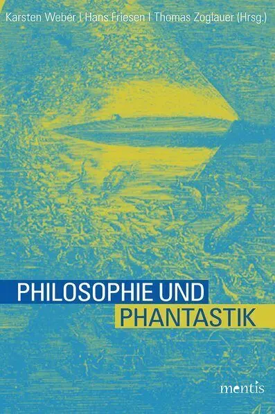 Cover: 9783957430731 | Philosophie und Phantastik | Karsten Weber (u. a.) | Taschenbuch
