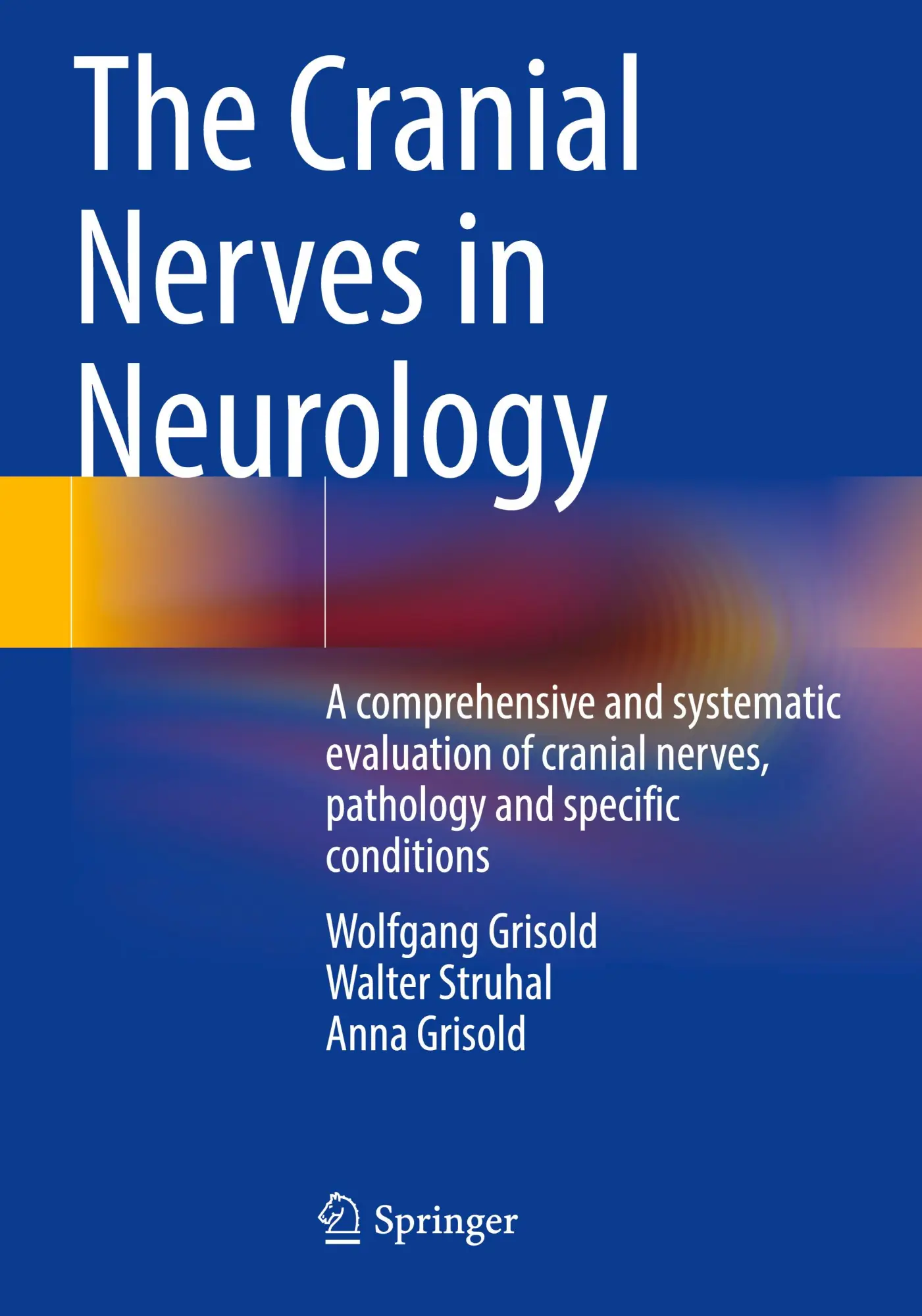 Cover: 9783031430831 | The Cranial Nerves in Neurology | Wolfgang Grisold (u. a.) | Buch