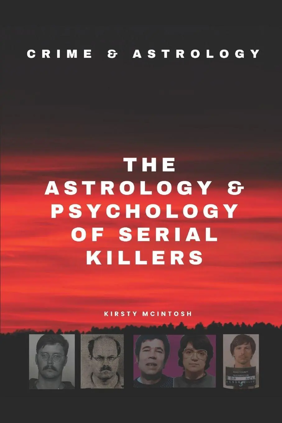 Cover: 9798265350831 | The Astrology and Psychology of Serial Killers | Crime and Astrology