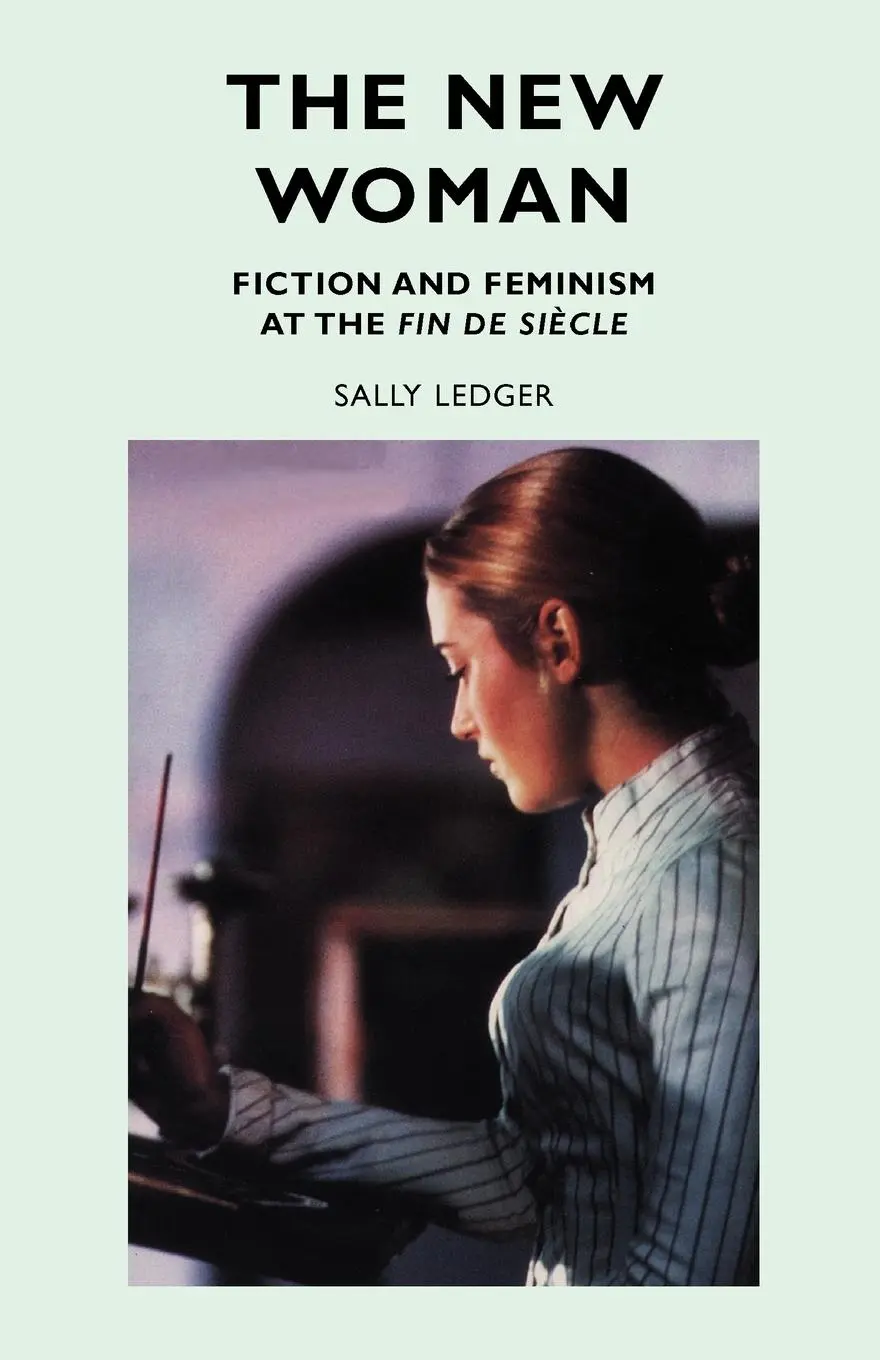Cover: 9780719040931 | The new woman | Fiction and Feminism at the Fin De Siecle | Ledger