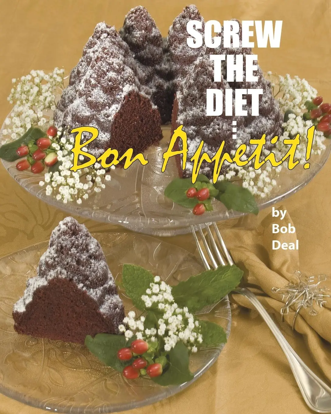 Cover: 9781662420931 | Screw the Diet... | Bon Appétit! | Bob Deal | Taschenbuch | Englisch