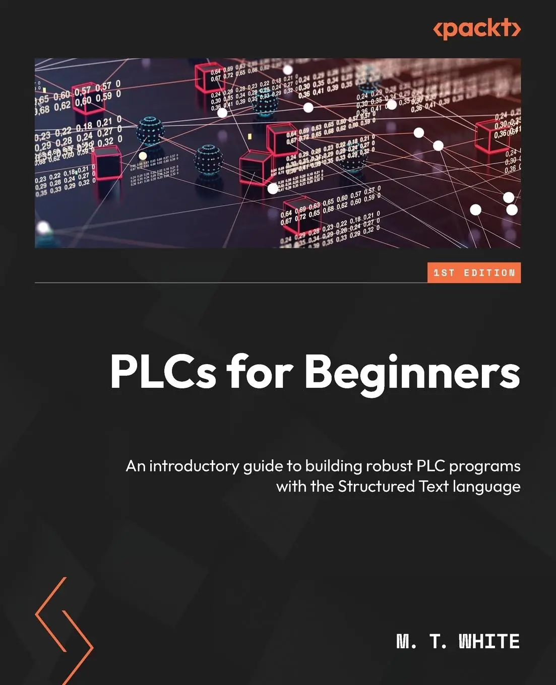 Cover: 9781803230931 | PLCs for Beginners | M. T. White | Taschenbuch | Englisch | 2024 Cover: 9781803230931 | PLCs for Beginners | M. T. White | Taschenbuch | Englisch | 2024