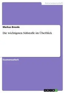 Cover: 9783640990931 | Die wichtigsten Süßstoffe im Überblick | Markus Breede | Taschenbuch