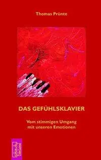 Cover: 9783871590931 | Das Gefühlsklavier | Vom stimmigen Umgang mit unseren Emotionen | Buch