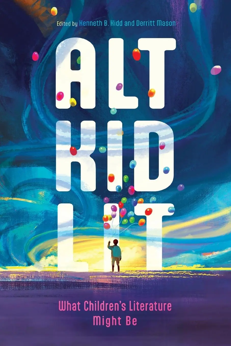 Cover: 9781496851031 | Alt Kid Lit | What Children's Literature Might Be | Kenneth B Kidd