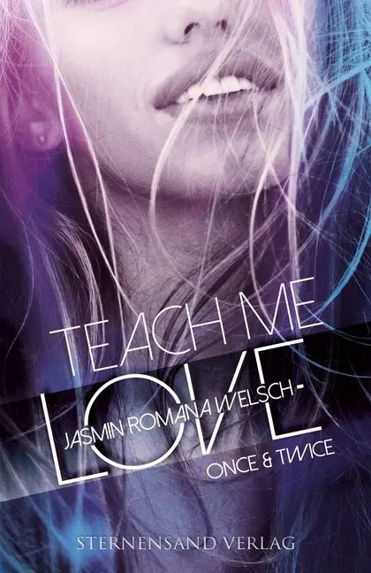 Cover: 9783038961031 | Teach me Love: ONCE &amp; TWICE | Jasmin Romana Welsch | Taschenbuch