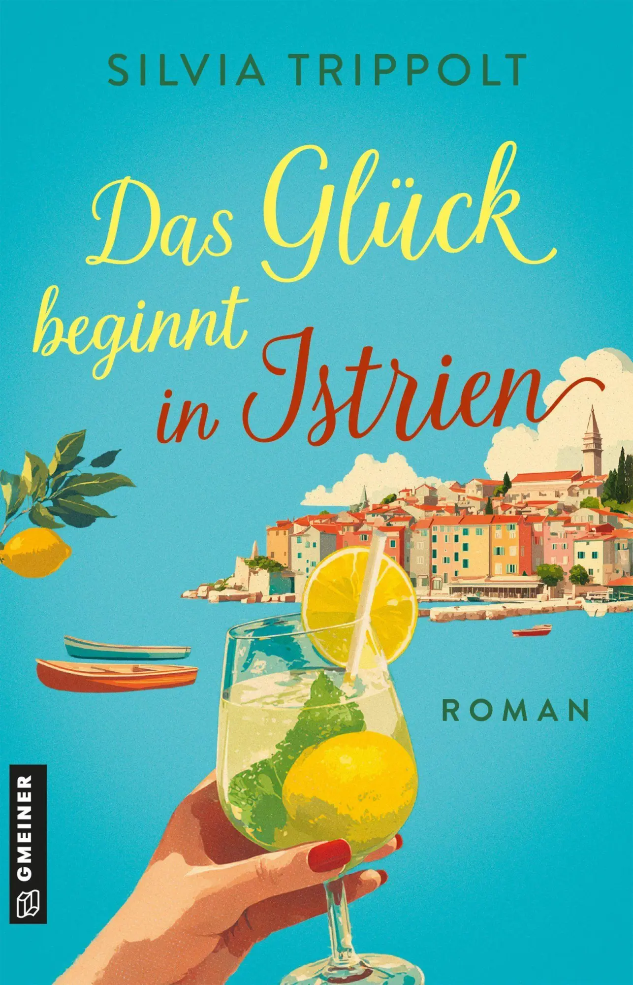 Cover: 9783839281031 | Das Glück beginnt in Istrien | Roman | Silvia Trippolt | Taschenbuch