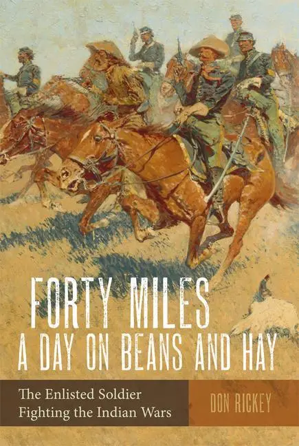 Cover: 9780806111131 | Forty Miles a Day on Beans and Hay: The Enlisted Soldier Fighting...