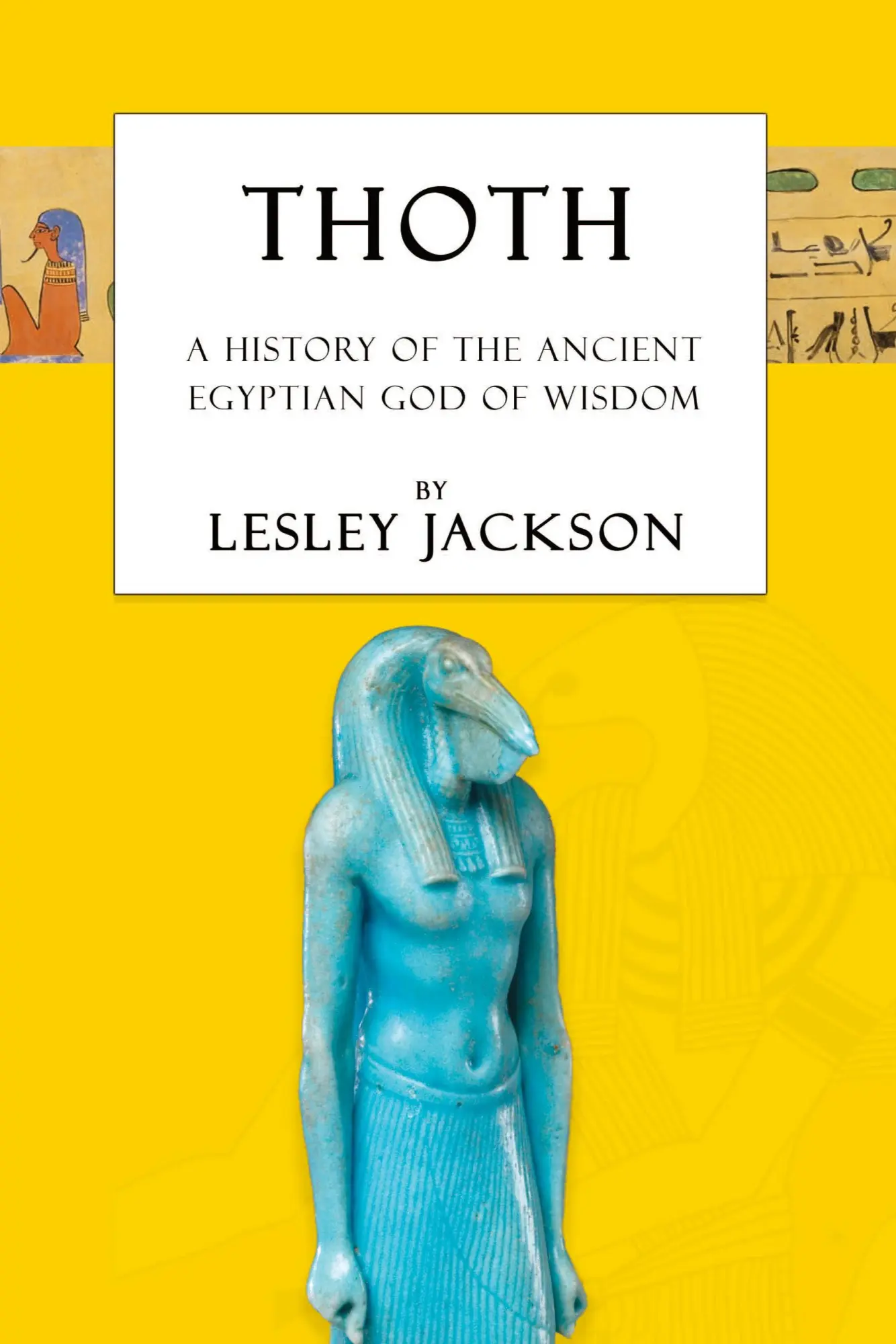 Cover: 9781910191231 | Thoth | The History of the Ancient Egyptian God of Wisdom | Jackson