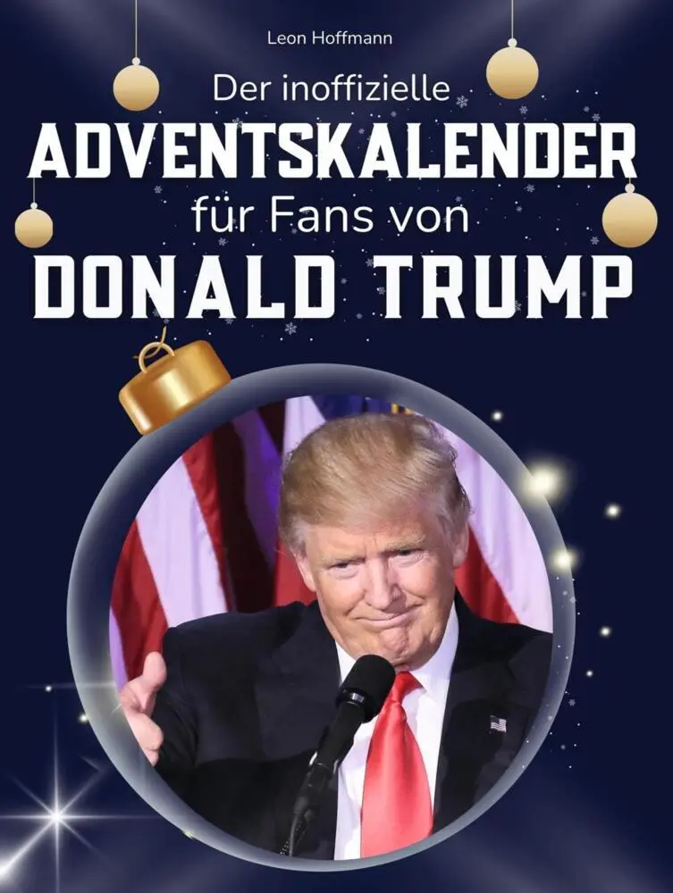 Cover: 9783695311231 | Der inoffizielle Adventskalender für Fans von Donald Trump | Hoffmann