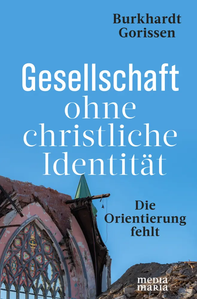 Cover: 9783947931231 | Gesellschaft ohne christliche Identität | Die Orientierung fehlt