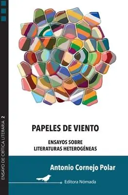 Papeles de viento: Ensayos sobre literaturas heterogéneas