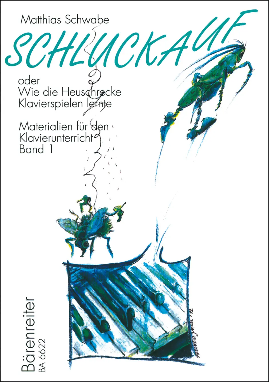 Cover: 9790006481231 | Schluckauf oder Wie die Heuschrecke Klavierspielen lernte | Schwabe
