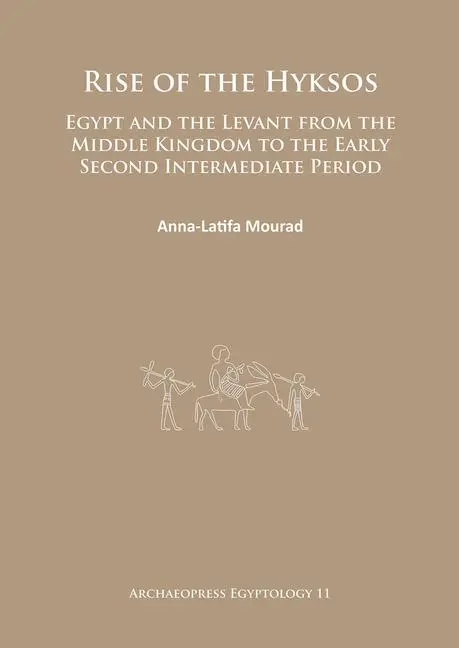 Cover: 9781784911331 | Rise of the Hyksos | Anna-Latifa Mourad | Taschenbuch | Englisch