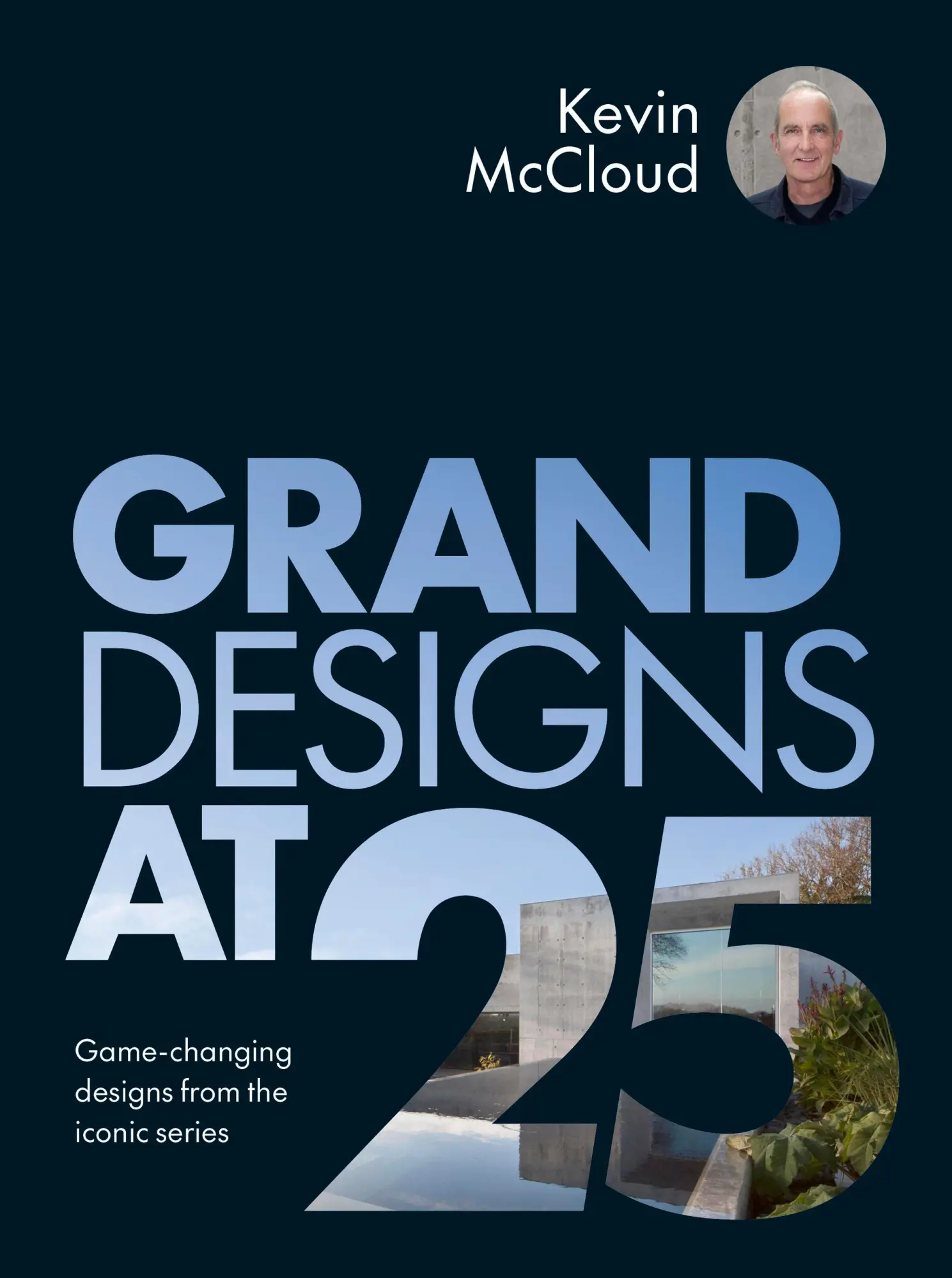 Cover: 9781836001331 | Grand Designs at 25 | Game-changing designs from the iconic series