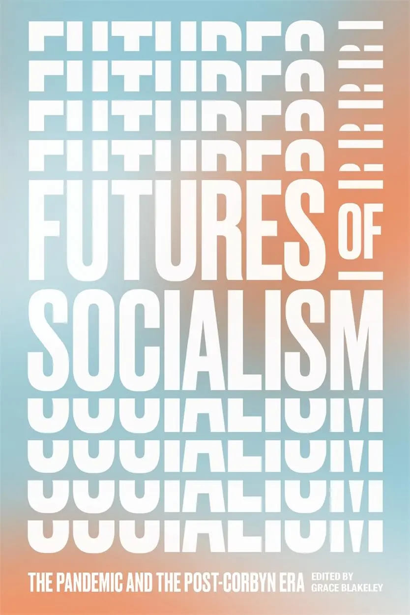 Cover: 9781839761331 | Futures of Socialism | The Pandemic and the Post-Corbyn Era | Blakeley