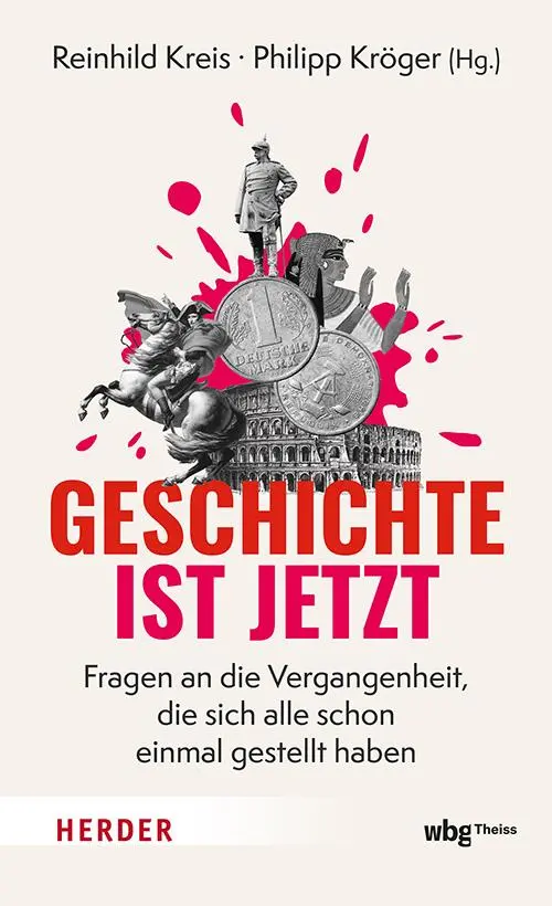 Cover: 9783534611331 | Geschichte ist jetzt | Reinhild Kreis (u. a.) | Buch | 176 S. | 2025
