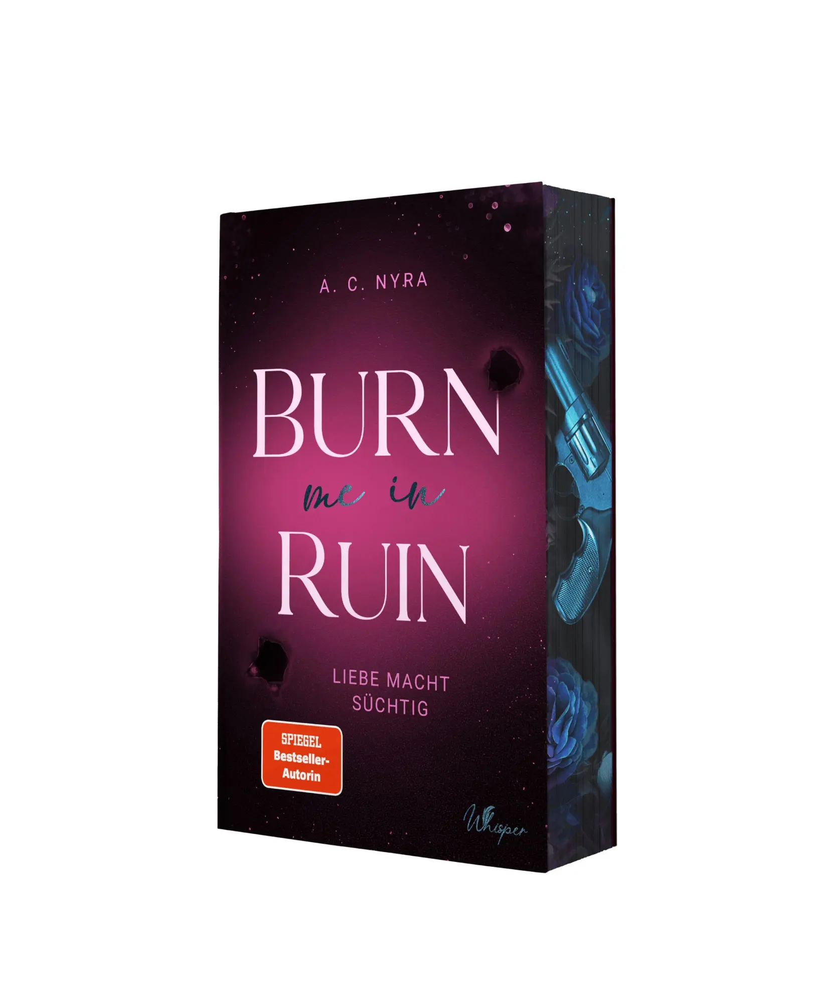 Cover: 9783691401431 | Burn me in Ruin - Liebe macht süchtig | A. C. Nyra | Taschenbuch