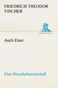 Cover: 9783842421431 | Auch Einer | Eine Reisebekanntschaft | Friedrich Theodor Vischer