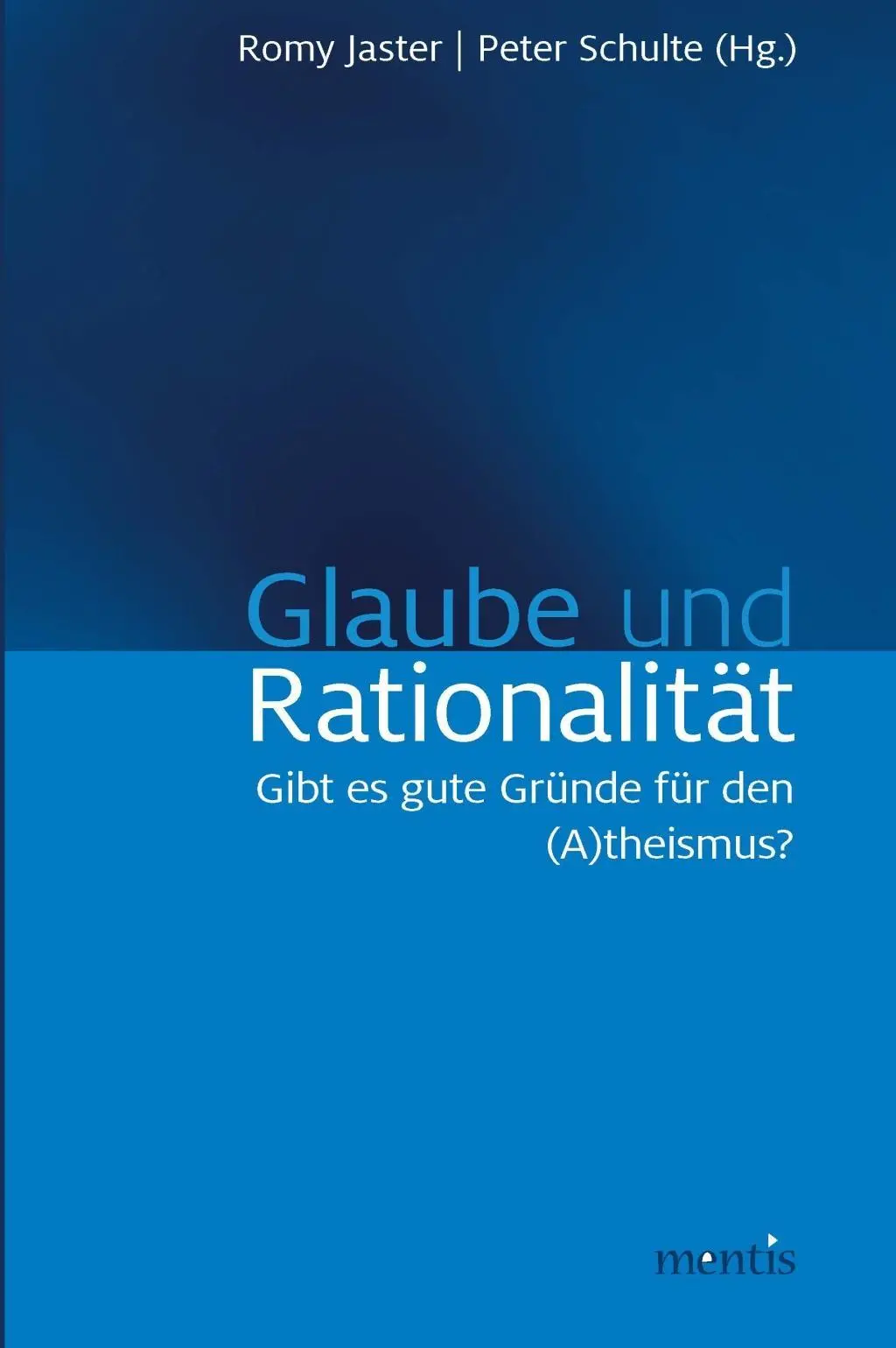 Cover: 9783957431431 | Glaube und Rationalität | Gibt es gute Gründe für den (A)theismus?