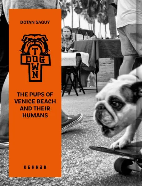 Rückseite: 9783969001431 | Dog Town | The Pups Of Venice Beach And Their Humans | Dotan Saguy