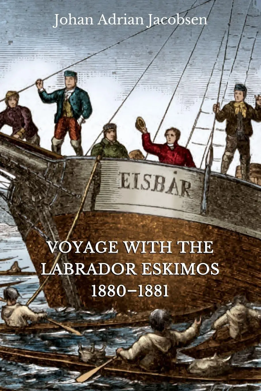 Cover: 9781775081531 | Voyage With the Labrador Eskimos, 1880-1881 | Johan Adrian Jacobsen