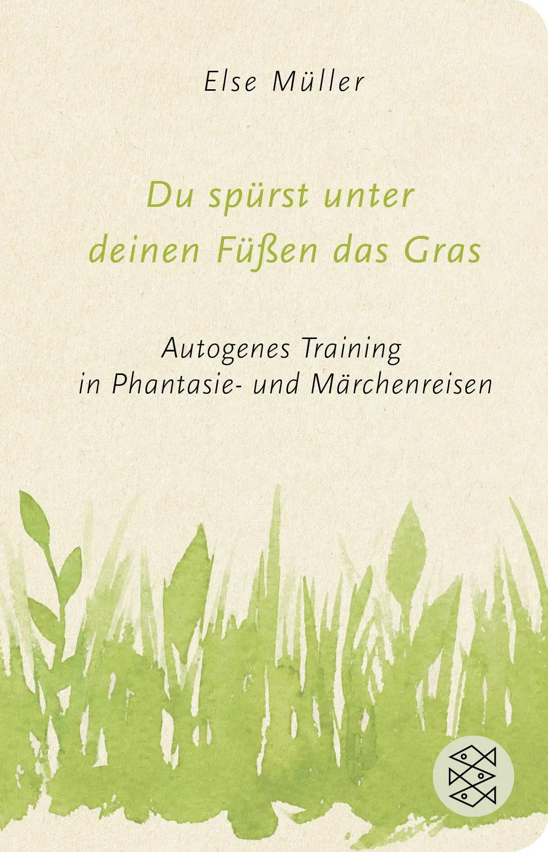 Cover: 9783596521531 | Du spürst unter deinen Füßen das Gras | Else Müller | Buch | 192 S.