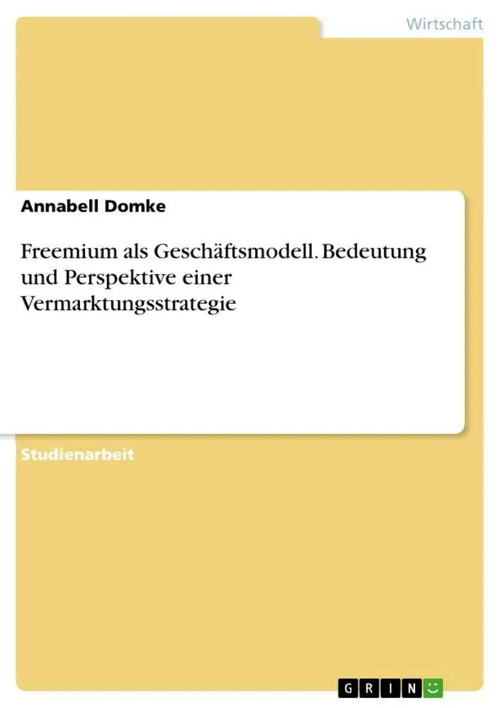 Cover: 9783668101531 | Freemium als Geschäftsmodell. Bedeutung und Perspektive einer...
