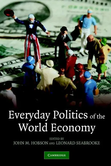 Cover: 9780521701631 | Everyday Politics of the World Economy | John M. Hobson (u. a.) | Buch