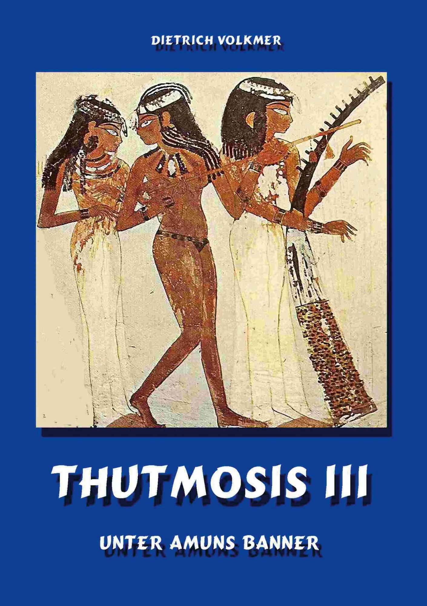 Cover: 9783695751631 | Thutmosis III | Unter Amuns Banner | Dietrich Volkmer | Taschenbuch