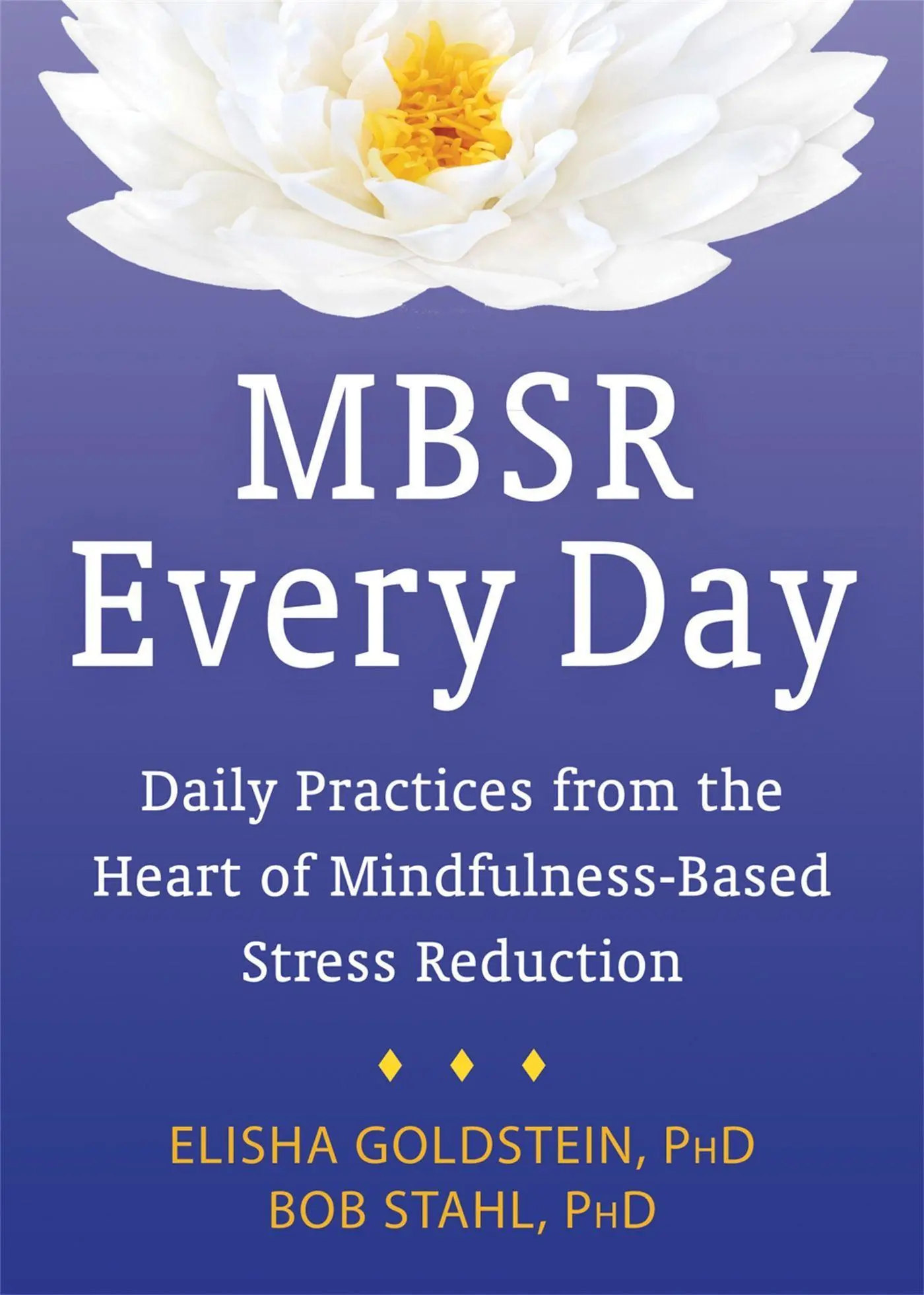 Cover: 9781626251731 | MBSR Every Day | Elisha Goldstein (u. a.) | Taschenbuch | Englisch