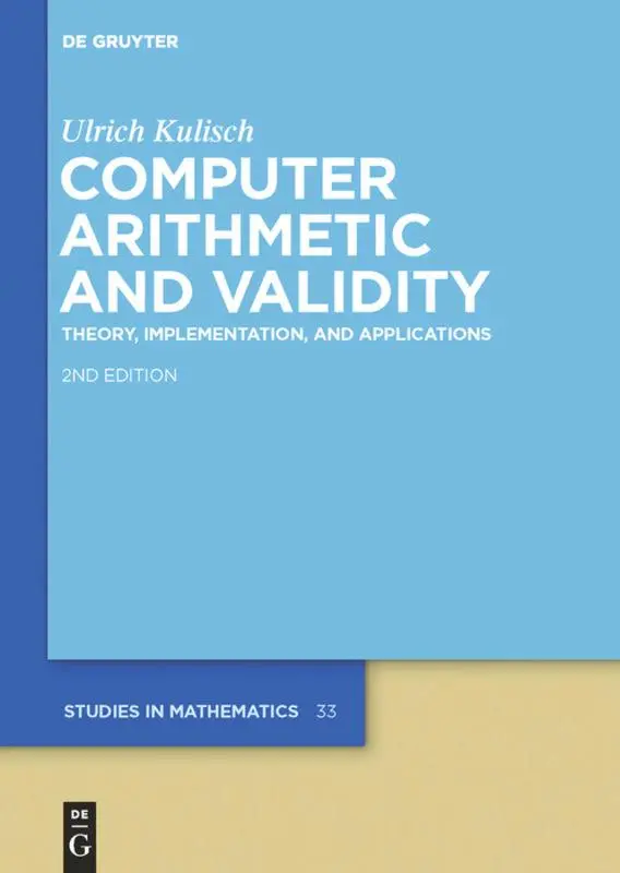 Cover: 9783110301731 | Computer Arithmetic and Validity | Ulrich Kulisch | Buch | XXII | 2013