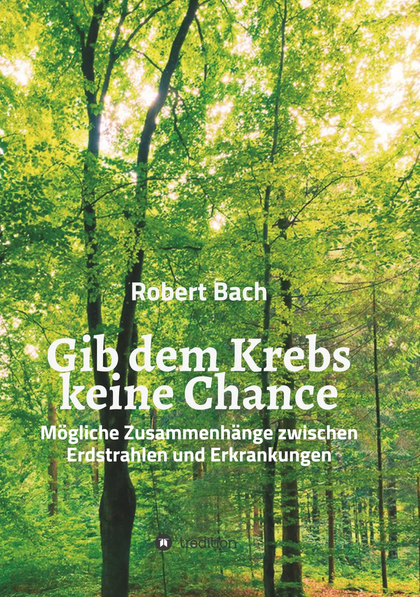 Cover: 9783347011731 | Gib dem Krebs keine Chance | Robert Bach | Taschenbuch | 128 S. | 2020