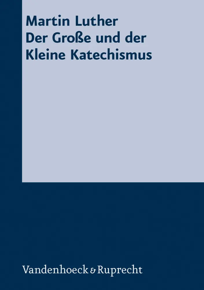 Cover: 9783525521731 | Der Große und der Kleine Katechismus | Martin Luther | Taschenbuch