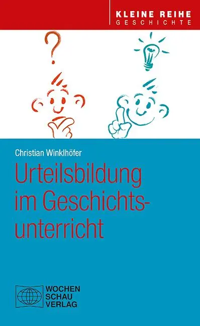 Cover: 9783734411731 | Urteilsbildung im Geschichtsunterricht | Christian Winklhöfer | Buch