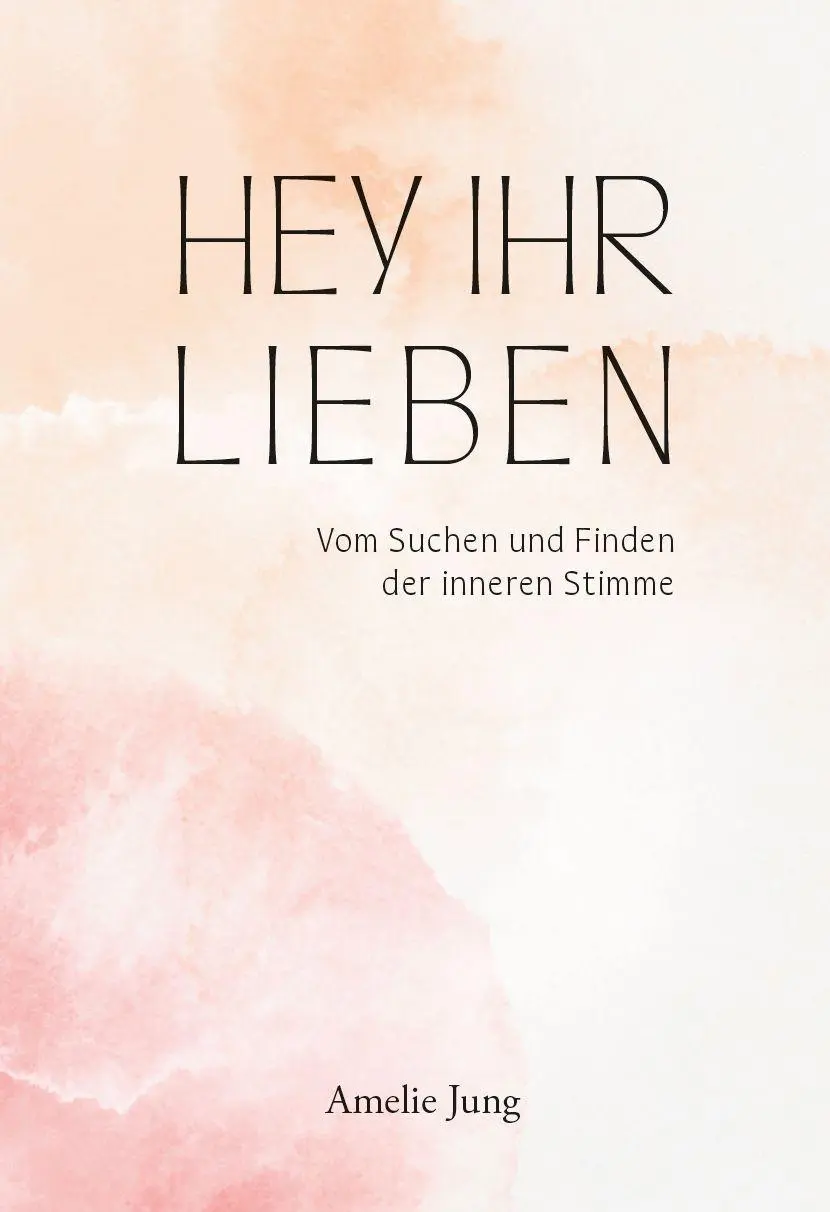 Cover: 9783758101731 | Hey ihr Lieben | Vom Suchen und Finden der inneren Stimme | Jung